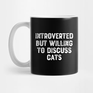 Introverted But Willing To Discuss Cats Mug